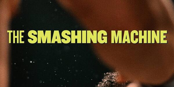 Cinema Primiero: The Smashing Machine