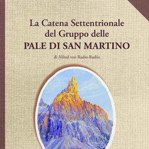 "La Catena Settentrionale del Gruppo delle Pale di San Martino"