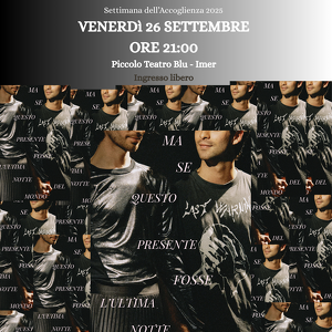 Ma se questo presente fosse l'ultima notte del Mondo