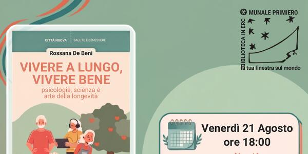 "Vivere a lungo, vivere bene: psicologia, scienza e arte della longevità"