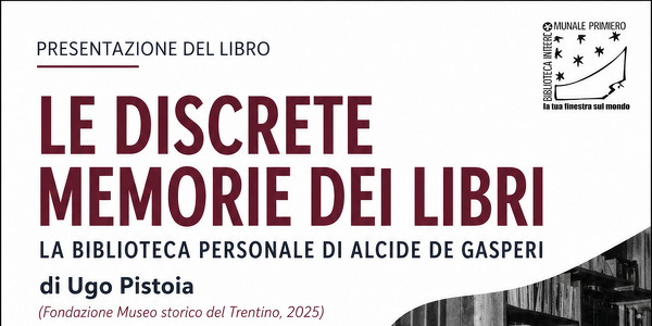 "Le discrete memorie dei libri: la biblioteca personale di Alcide De Gasperi"