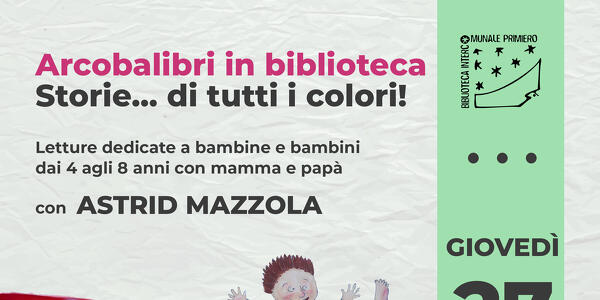 "Arcobalibri in biblioteca. Storie... di tutti i colori!"  con Astrid Mazzola