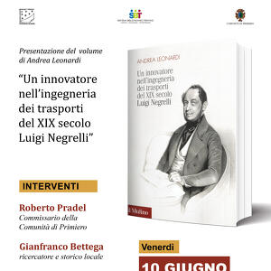 “Un innovatore nell’ingegneria dei trasporti del XIX secolo Luigi Negrelli” del prof. Andrea Leonardi 