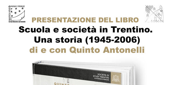 "Scuola e società in Trentino. Una storia (1945-2006)"  di e con Quinto Antonelli