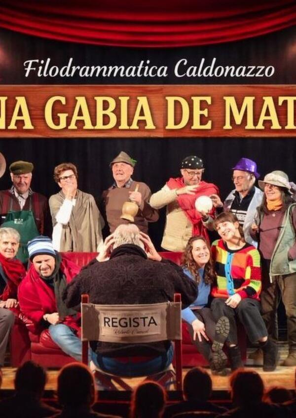 29^ Rassegna Primiero Teatr: "Na gabia de mati"