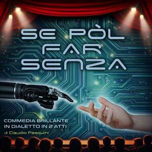 29^ Rassegna Primiero Teatro: "Se pòl far senza"