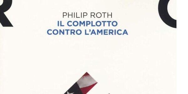 "Il complotto contro l'America" di Philip Roth