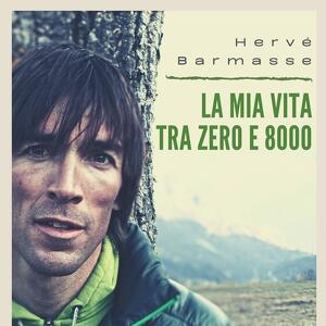 La mia vita tra zero e 8000